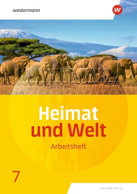 Heimat und Welt 7. Arbeitsheft. Sachsen-Anhalt - 